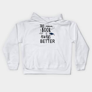 The Book Is Always Better Kids Hoodie